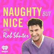 Podcast Naughty But Nice with Rob Shuter