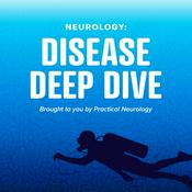 Podcast Neurology: Disease Deep Dive