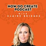 Podcast Now Go Create