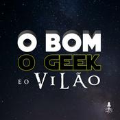 Podcast o Bom, o Geek e o Vilão