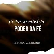 Podcast O Extraordinario Poder da Fé