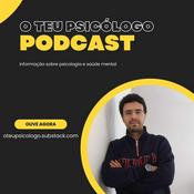 Podcast O Teu Psicólogo