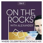 Podcast On The Rocks: Where Celebrities & Cocktails Mix