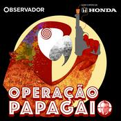 Podcast Operação Papagaio