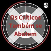 Podcast Os Críticos Também se Abatem