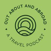 Podcast Out, About, and Abroad Travel Podcast