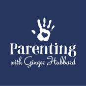 Podcast Parenting with Ginger Hubbard