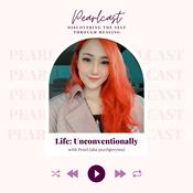 Podcast Pearlcast: Life Unconventionally