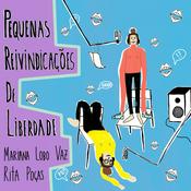 Podcast Pequenas Reivindicações de Liberdade