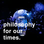 Podcast Philosophy For Our Times