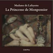 Podcast Princesse de Monpensier, La by Madame de La Fayette (1634 - 1693)