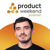 Podcast Product Weekend Podcast