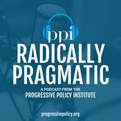 Podcast Radically Pragmatic, a podcast from the Progressive Policy Institute