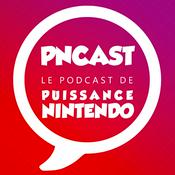 Podcast Puissance Nintendo Podcast : PNCAST