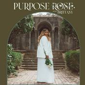 Podcast Purpose Rose