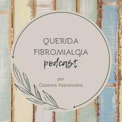 Podcast Querida Fibromialgia