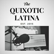 Podcast Quixotic Latina