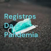 Podcast Registros Da Pandemia