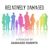 Podcast Relatively Damaged by Damaged Parents