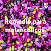 Podcast Remedio para melancólicos