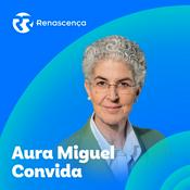 Podcast Renascença - Aura Miguel Convida