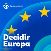 Podcast Renascença - Decidir Europa