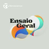 Podcast Renascença - Ensaio Geral