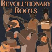 Podcast Revolutionary Roots