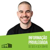 Podcast RFM - Informação Privilegiada