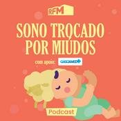 Podcast RFM - Sono Trocado por Miúdos