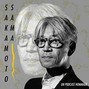 Podcast Sakamoto-sama : hommage à Ryūichi Sakamoto