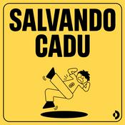 Podcast Salvando Cadu