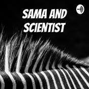 Podcast Sama and Scientist