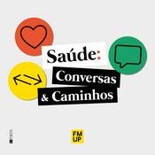 Podcast Saúde: Conversas e Caminhos