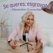 Podcast Se queres, esgravata!