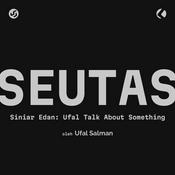 Podcast SEUTAS (Siniar Edan: Ufal Talk About Something)