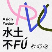 Podcast 水土不FU_Asian Fusion