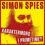 Podcast Simon Spies - karaktermord i primetime?