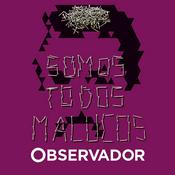 Podcast Somos Todos Malucos