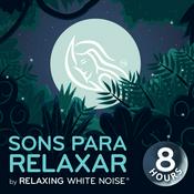 Podcast Sons para relaxar | by Relaxing White Noise