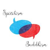 Podcast Spiritism and Buddhism