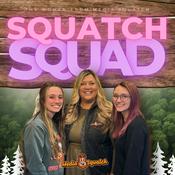 Podcast Squatch Squad