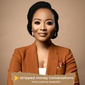 Podcast Stripped Money Conversations with Lungile Mashigo