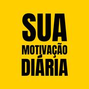 Podcast Sua Motivação Diária