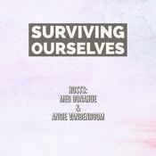 Podcast Surviving Ourselves