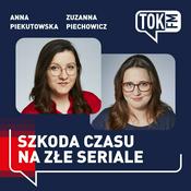 Podcast Szkoda czasu na złe seriale - Radio TOK FM