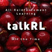 Podcast TalkRL: The Reinforcement Learning Podcast