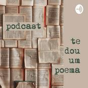 Podcast Te Dou Um Poema