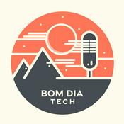 Podcast Bom dia Tech