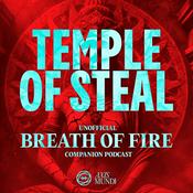 Podcast Temple of Steal: The Unofficial Breath of Fire Companion Podcast